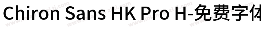 Chiron Sans HK Pro H字体转换